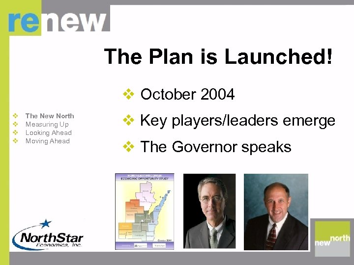 The Plan is Launched! v October 2004 v v The New North Measuring Up