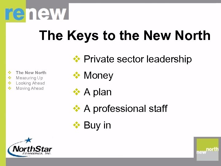 The Keys to the New North v Private sector leadership v v The New