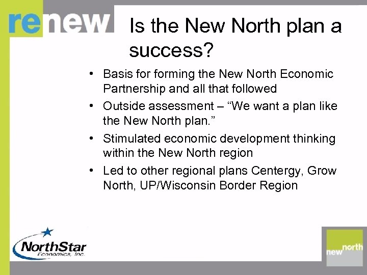Is the New North plan a success? • Basis forming the New North Economic