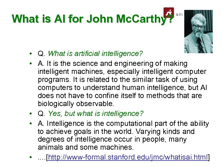 What is AI for John Mc. Carthy? • Q. What is artificial intelligence? •