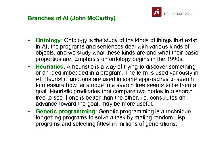 Branches of AI (John Mc. Carthy) • Ontology: Ontology is the study of the
