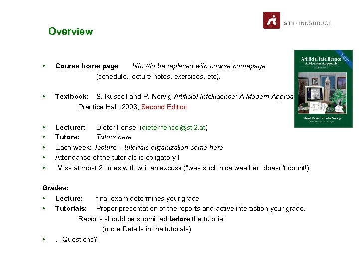 Overview • Course home page: http: //to be replaced with course homepage (schedule, lecture