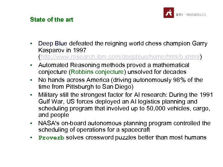 State of the art • Deep Blue defeated the reigning world chess champion Garry