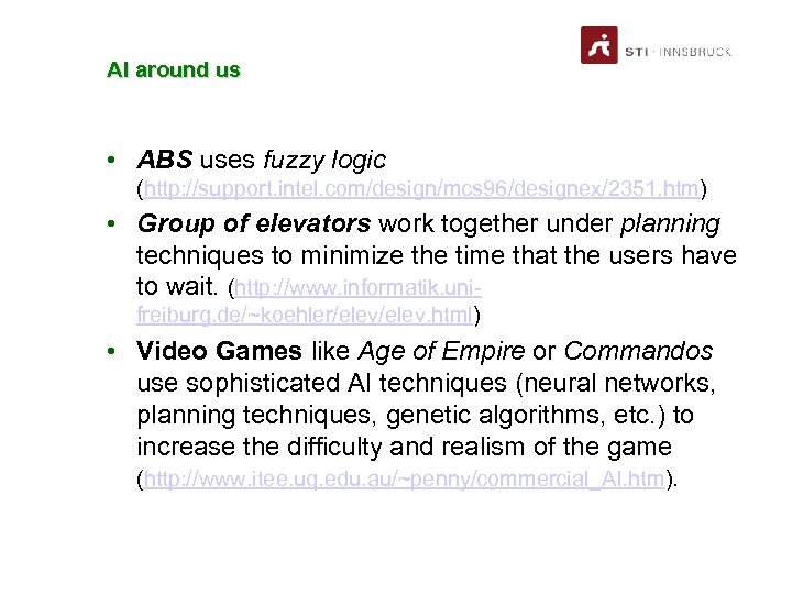 AI around us • ABS uses fuzzy logic (http: //support. intel. com/design/mcs 96/designex/2351. htm)