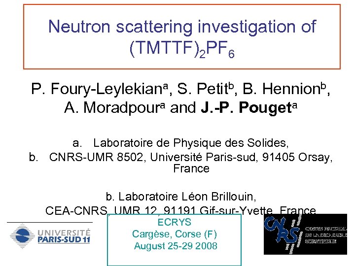 Neutron scattering investigation of (TMTTF)2 PF 6 P. Foury-Leylekiana, S. Petitb, B. Hennionb, A.