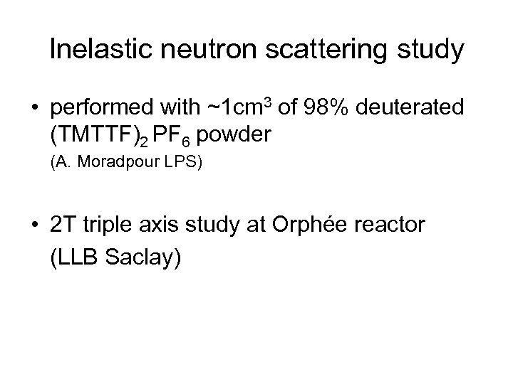 Inelastic neutron scattering study • performed with ~1 cm 3 of 98% deuterated (TMTTF)2