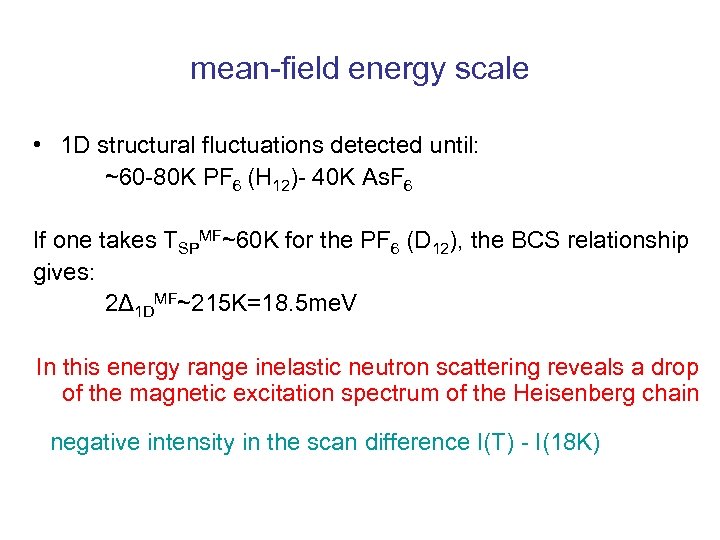 mean-field energy scale • 1 D structural fluctuations detected until: ~60 -80 K PF