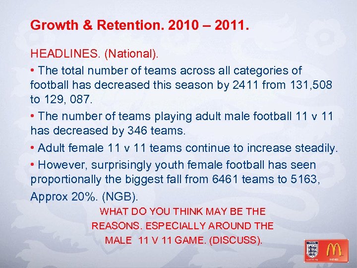 Growth & Retention. 2010 – 2011. HEADLINES. (National). • The total number of teams