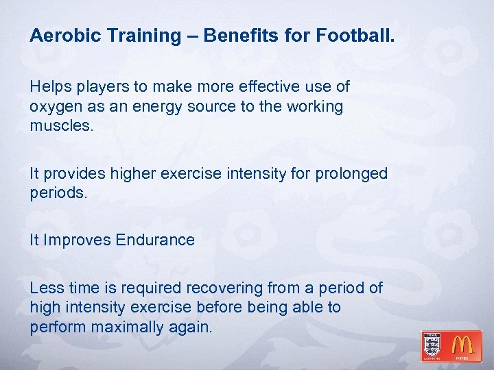 Aerobic Training – Benefits for Football. Helps players to make more effective use of