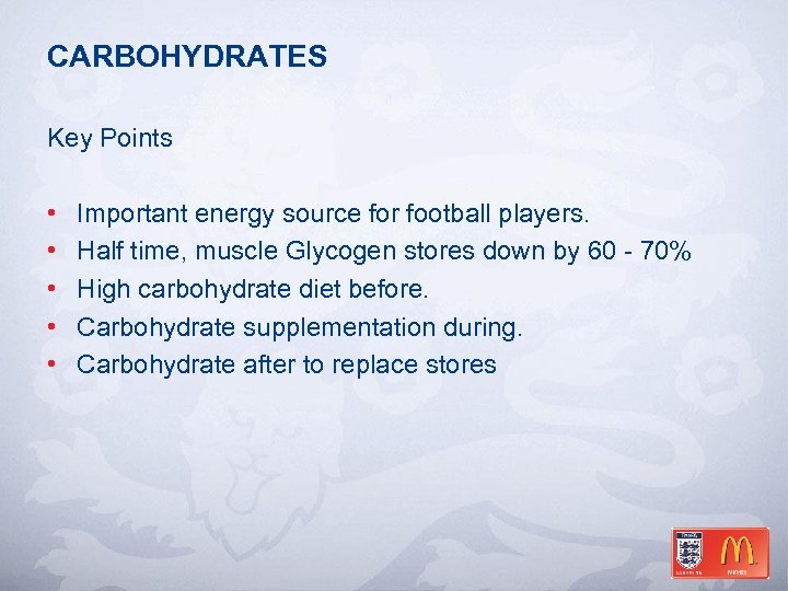 CARBOHYDRATES Key Points • • • Important energy source for football players. Half time,