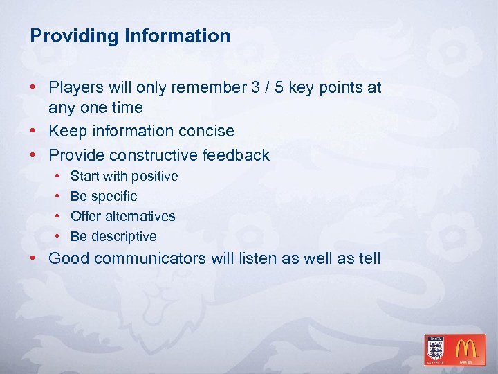 Providing Information • Players will only remember 3 / 5 key points at any