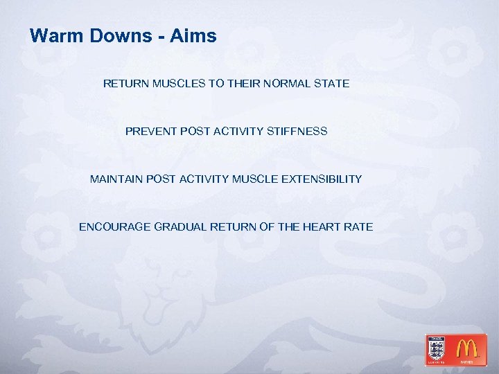 Warm Downs - Aims RETURN MUSCLES TO THEIR NORMAL STATE PREVENT POST ACTIVITY STIFFNESS