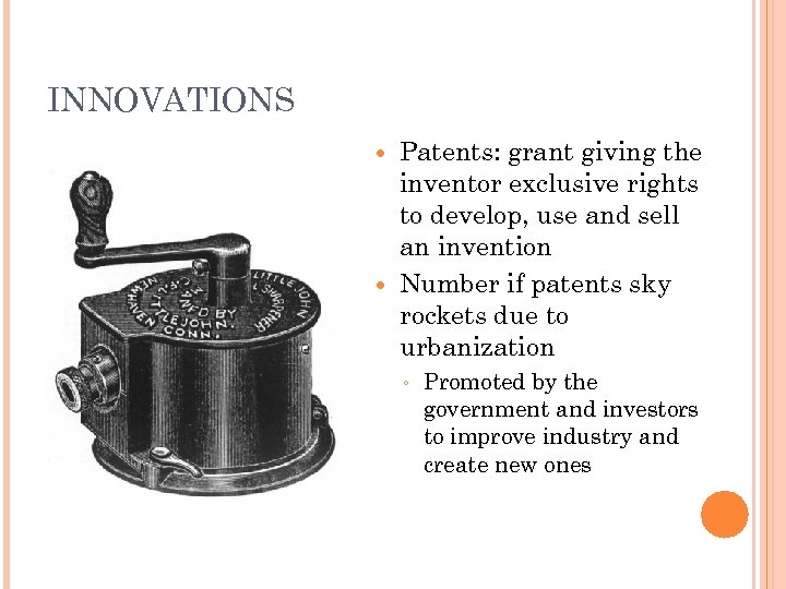 INNOVATIONS Patents: grant giving the inventor exclusive rights to develop, use and sell an