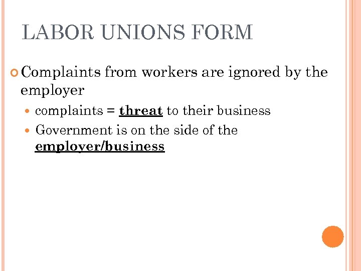 LABOR UNIONS FORM Complaints employer from workers are ignored by the complaints = threat