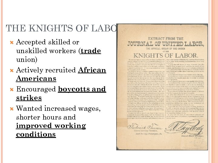 THE KNIGHTS OF LABOR Accepted skilled or unskilled workers (trade union) Actively recruited African