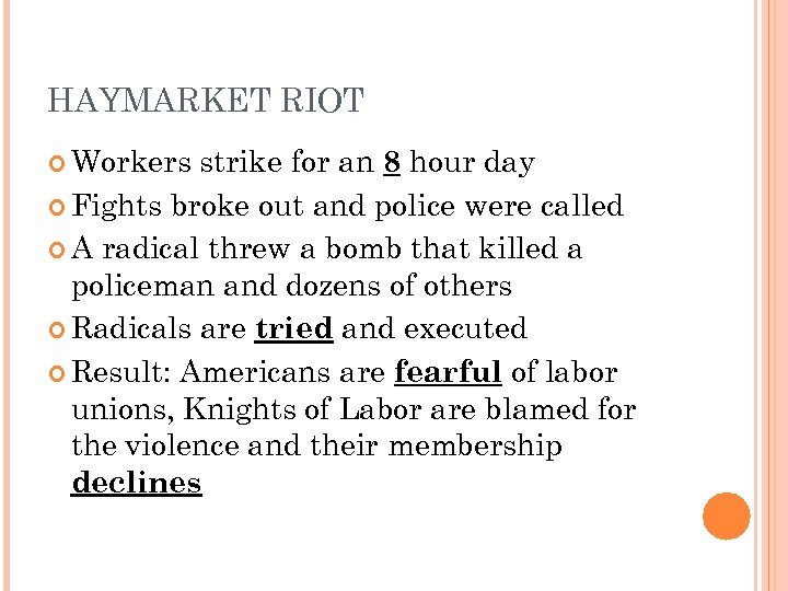 HAYMARKET RIOT Workers strike for an 8 hour day Fights broke out and police