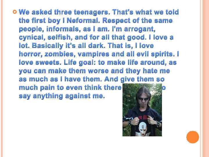  We asked three teenagers. That's what we told the first boy I Neformal.