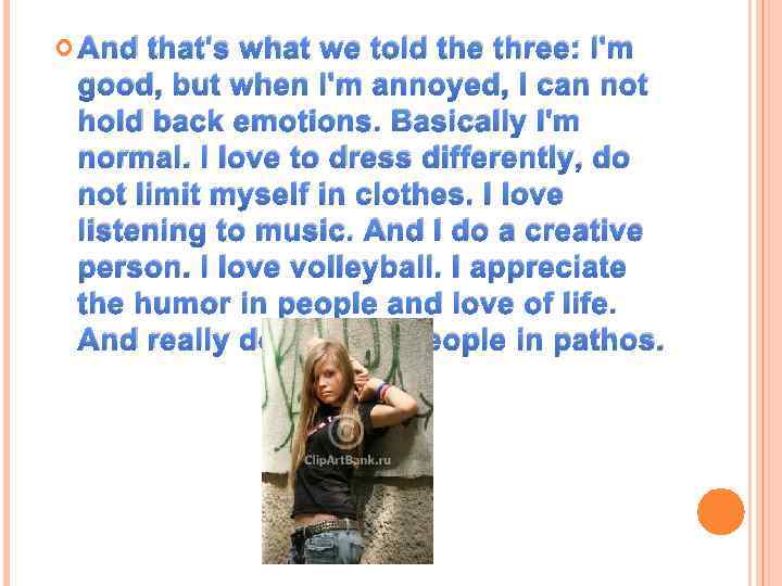  And that's what we told the three: I'm good, but when I'm annoyed,