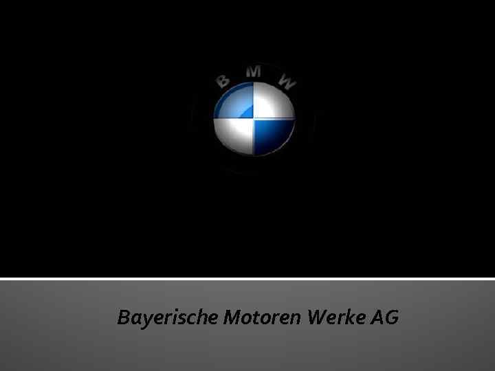 Bayerische Motoren Werke AG 