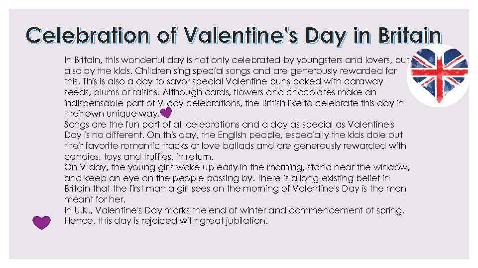 Celebration of Valentine's Day in Britain In Britain, this wonderful day is not only