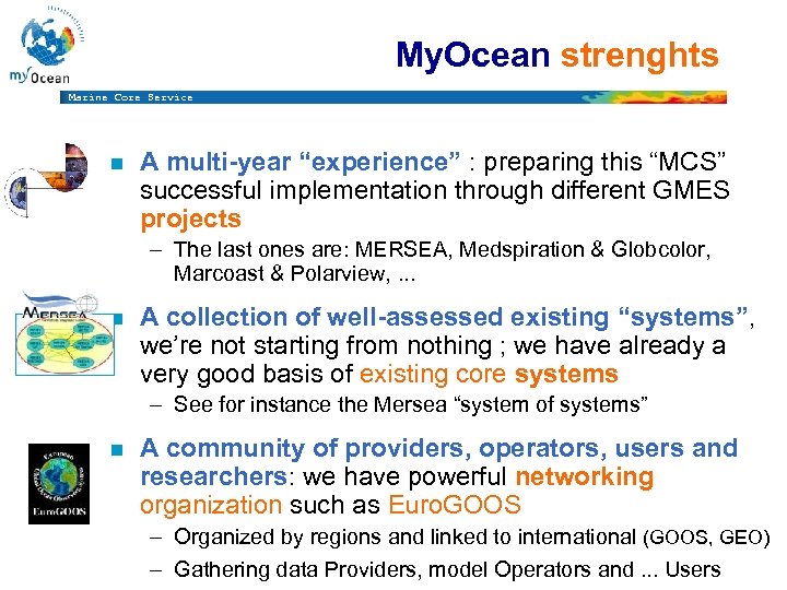 My. Ocean strenghts Marine Core Service n A multi-year “experience” : preparing this “MCS”