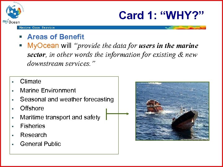 Card 1: “WHY? ” Marine Core Service § Areas of Benefit § My. Ocean
