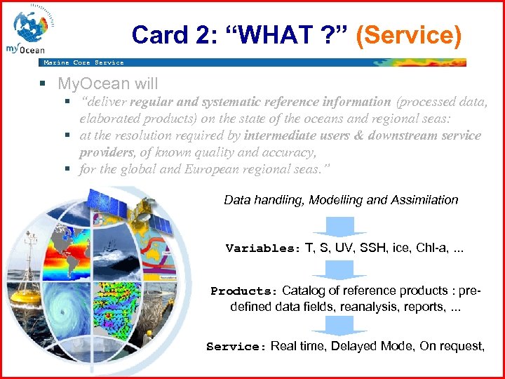 Card 2: “WHAT ? ” (Service) Marine Core Service § My. Ocean will §