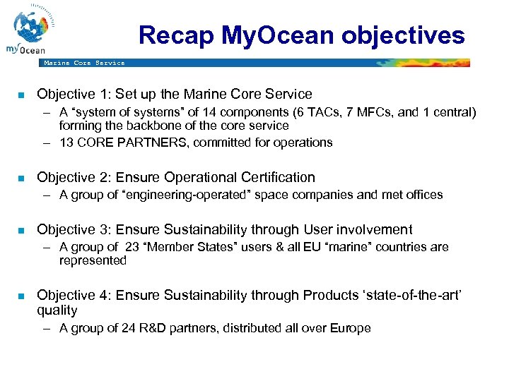 Recap My. Ocean objectives Marine Core Service n Objective 1: Set up the Marine