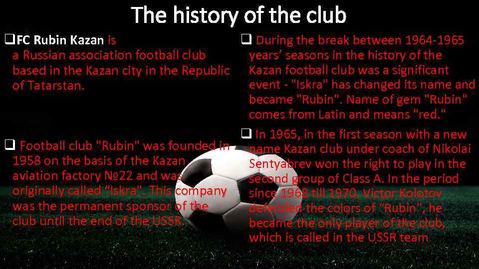The history of the club q. FC Rubin Kazan is q During the break