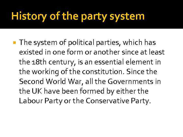 History of the party system The system of political parties, which has existed in