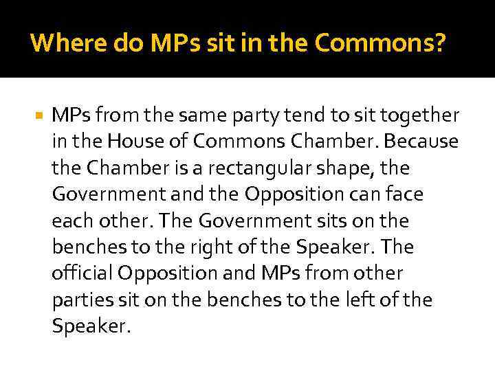 Where do MPs sit in the Commons? MPs from the same party tend to