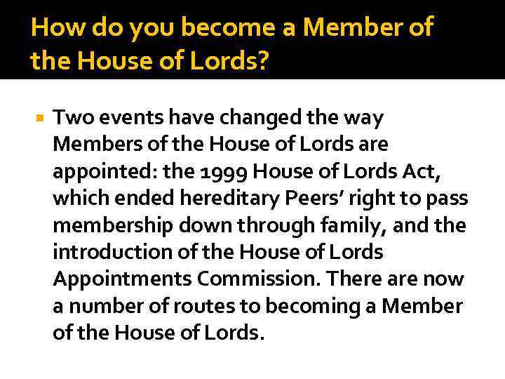 How do you become a Member of the House of Lords? Two events have