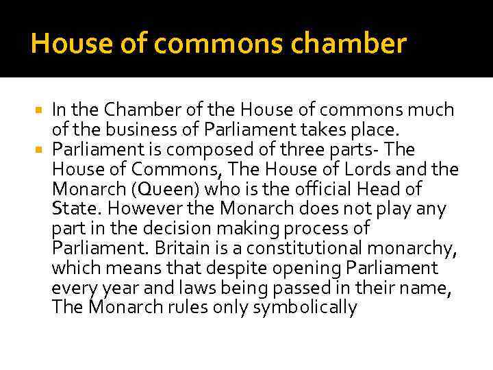 House of commons chamber In the Chamber of the House of commons much of