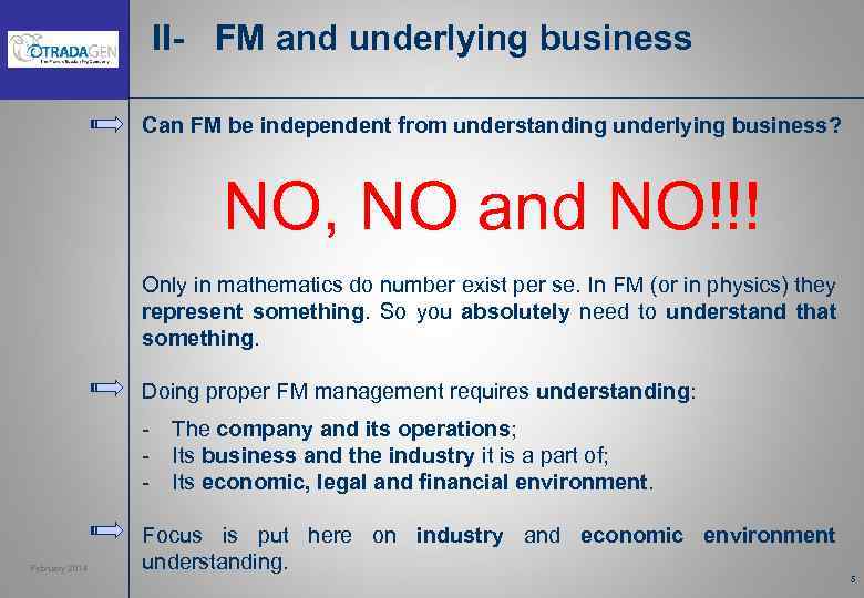 II- FM and underlying business Can FM be independent from understanding underlying business? NO,