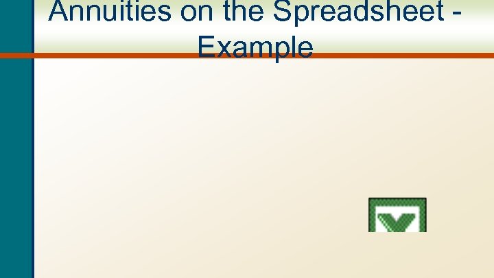 Annuities on the Spreadsheet Example 