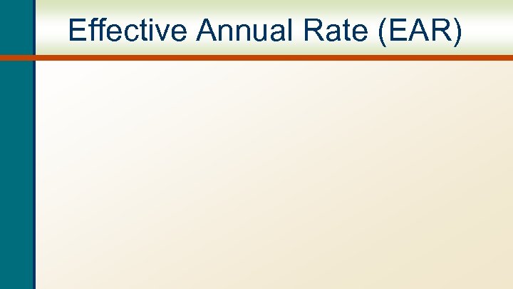 Effective Annual Rate (EAR) 