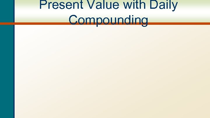 Present Value with Daily Compounding 