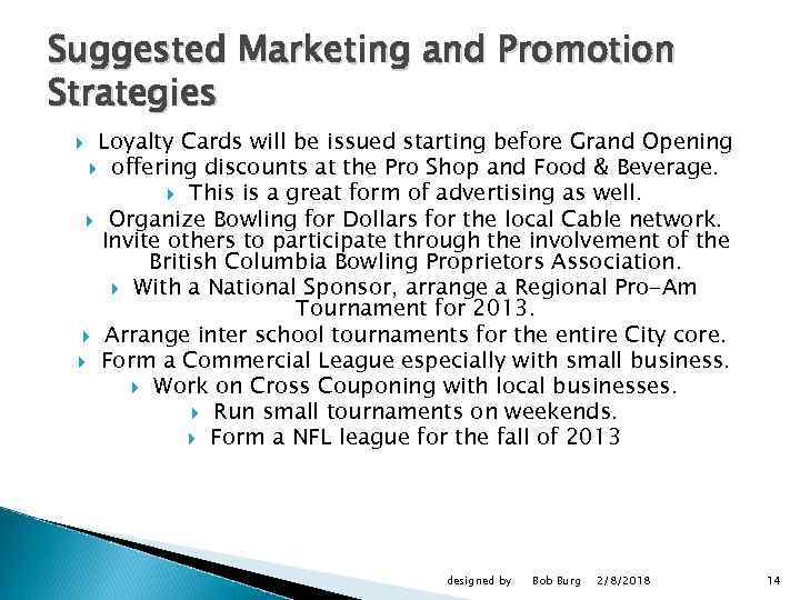 Suggested Marketing and Promotion Strategies Loyalty Cards will be issued starting before Grand Opening