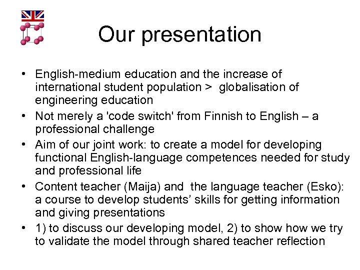 Our presentation • English-medium education and the increase of international student population > globalisation