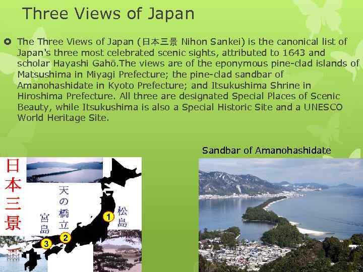 Three Views of Japan The Three Views of Japan (日本三景 Nihon Sankei) is the