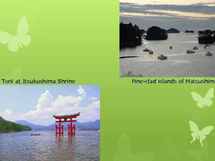 Torii at Itsukushima Shrine Pine-clad islands of Matsushima 