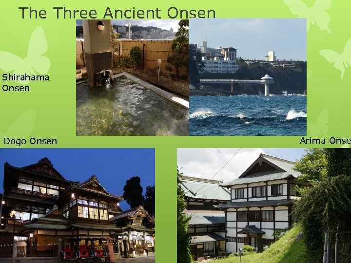 The Three Ancient Onsen Shirahama Onsen Dōgo Onsen Arima Onse 