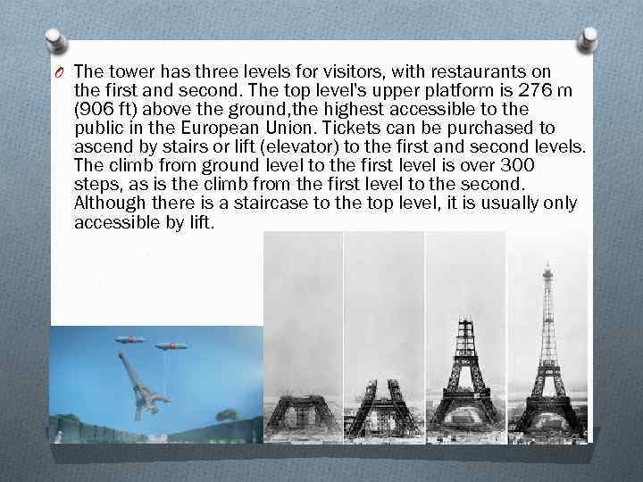 O The tower has three levels for visitors, with restaurants on the first and