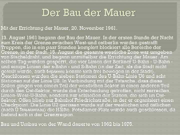 Der Bau der Mauer Mit der Errichtung der Mauer, 20. November 1961. 13. August