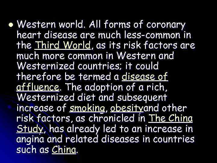 l Western world. All forms of coronary heart disease are much less-common in the