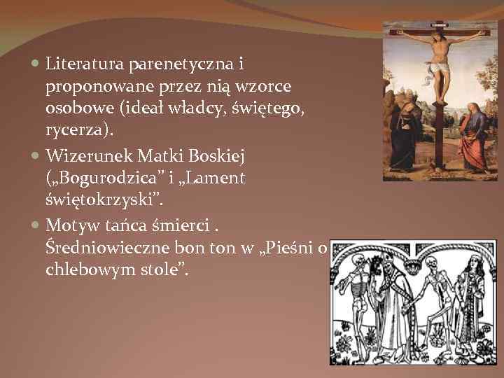  Literatura parenetyczna i proponowane przez nią wzorce osobowe (ideał władcy, świętego, rycerza). Wizerunek