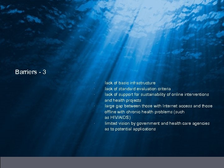  Barriers - 3 · lack of basic infrastructure · lack of standard evaluation