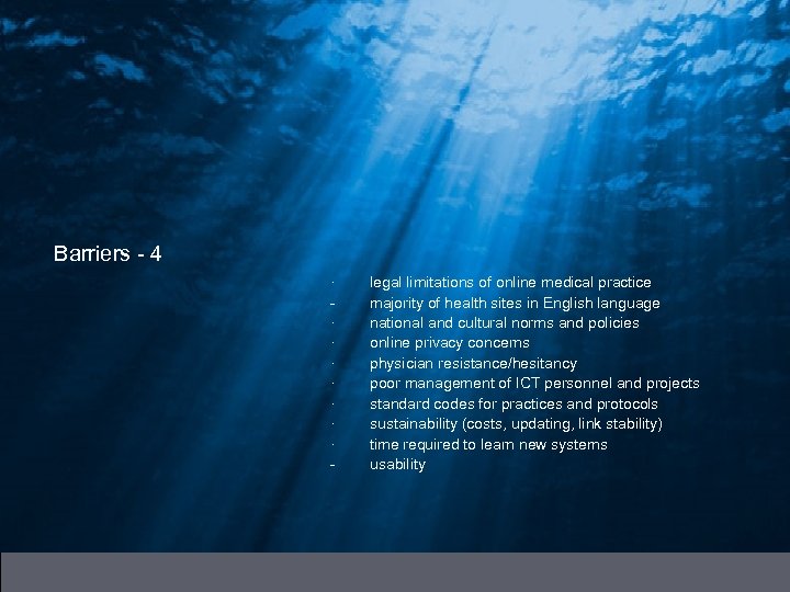  Barriers - 4 · legal limitations of online medical practice - majority of