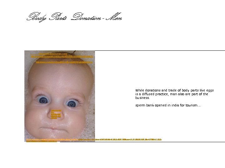 Body Parts Donation - Men http: //www. spermcenter. com/content/fertility-professional-search http: //www. youtube. com/watch? v=9