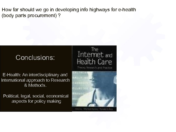 How far should we go in developing info highways for e-health (body parts procurement)